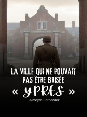 cover image of La ville qui ne pouvait pas être brisée  Ypres